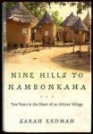 Erdman, Sarah - Nine Hills To Nambonkaha - Two years in the Heart of an African Village Erdman, Sarah - Nine Hills To Nambonkaha - Two years in the Heart of an African Village