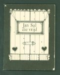 Peters, Thea - Jan Sul die vrijd : op de lof van Jan Sul en zijn vrijster : wijze: Op den top, op den top etc.