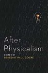 Göcke, Benedikt Paul (ed.). - After Physicalism.