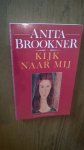 Brookner, Anita - Kijk naar mij