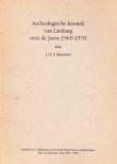 J.H.F. Bloemers - Archeologische Kroniek van Limburg over de jaren 1969-1970