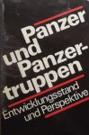 Kaufmann, Karl-Heinz. - Panzer und Panzertruppen. Entwicklungsstand und Perspektive.