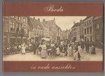 BREKELMANS, F.A. - Breda in oude ansichten  Waarin opgenomen gedeelten van de voormalige gemeenten Ginneken en Bavel, Princenhage en Teteringen.