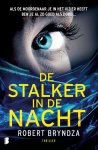 Robert Bryndza 158658 - De stalker in de nacht Als de moordenaar je in het vizier heeft ben je al zo goed als dood…