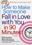 Nicholas Boothman - How to Make Someone Fall in Love with You in 90 Minutes or Less