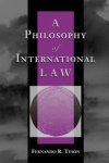 Fernando Teson - A Philosophy Of International Law