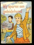 Franke, S - Wij sparen een geleide hond