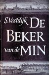 Vestdijk, Simon - De beker van de min. De geschiedenis van een eerste jaar