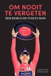 Christophe Vandegoor 67274 - Om nooit te vergeten Hoe Remco de Vuelta won