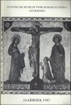 DELEN, A. J. J.; - 1993 JAARBOEK VAN HET KONINKLIJK MUSEUM VOOR SCHONE KUNSTEN ANTWERPEN  1993 ANNUAIRE DU MUSEE ROYAL DES BEAUX - ARTS ANVERS,