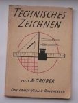 GRUBER, A., - Technisches Zeichnen.