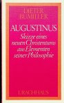 Bumiller, Dieter - Augustinus. Skizze eines neuen Christentums aus Elementen seiner Philosophie Bumiller, Dieter - Augustinus. Skizze eines neuen Christentums aus Elementen seiner Philosophie