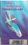 Heede, Sylvia Vanden en Haeringen, Annemarie (tekeningen) - Parkieten zijn wild