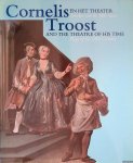 Buijsen, Edwin - Cornelis troost en het theater: Tonelen van de 18de eeuw = Cornelis Troost and the theatre of his time. Plays of the 18th century Buijsen, Edwin - Cornelis troost en het theater: Tonelen van de 18de eeuw = Cornelis Troost and the theatre of his time. Plays of the 18th century