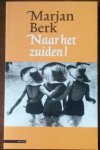 Berk, Marjan - Naar het zuiden!