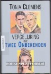 Clemens, Tonia - Vergelijking met twee Onbekenden