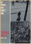 Diverse auteurs - Je Was Er Niet Bij (Amsterdam Onderdrukking en Bevrijding 1940-1945), 128 pag. paperback, goede staat