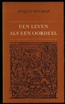 HAAN, JAQUES DEN - Een leven als een oordeel HAAN, JAQUES DEN - Een leven als een oordeel