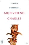 Durbridge, Francis - Mijn vriend Charles