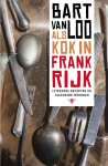 Bart Van Loo 232705 - Als kok in Frankrijk literaire recepten en culinaire verhalen