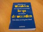 Janssen, Wim - Wandelen langs de woorden - Een voettocht in de kantlijn van Genesis. Van Adam tot de grote vloed