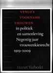 Verberkt M. - Venlo's Voorname Vrouwen in politiek en samenleving Negentig jaar vrouwenkiesrecht 1919-2009