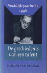 Vestdijk, S. - Harry Bekkering, W. Bronzwaer, Rudi van der Paardt, Ger Verrips en Gerben Wynia (redactie) - De geschiedenis van een talent - Vestdijk-jaarboek 1996