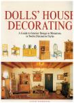 Forder, Nick - Dolls' House Decorating / A Guide tot Interior Design in Miniature, in Twelve Distinctive Styles