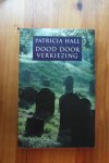 Hall, Patricia - Dood door verkiezing