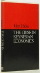 HICKS, J.R. - The crisis in Keynesian economics.