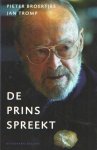 BROERTJES, PIETER/ JAN TROMP - De prins spreekt. BROERTJES, PIETER/ JAN TROMP - De prins spreekt.