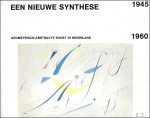 Carel Blotkamp, Jonneke Fritz-jobse, Frans van Burkom, - Nieuwe synthese :  Geometrisch-abstracte kunst in Nederland 1945-1960
