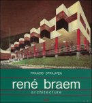STRAUVEN, Francis. - RENE BRAEM. ARCHITECTURE.  LES AVENTURES DIALECTIQUES D'UN MODERNISTE FLAMAND/THE DIALECTICAL ADVENTURES OF A FLEMISH MODERNIST.