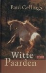 Gellings, Paul. - Witte paarden.