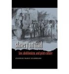 DeLombard, Jeannine Marie. - Slavery on trial : law, abolitionism, and print culture.