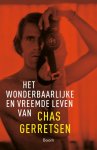 Chas Gerretsen - Het wonderbaarlijke en vreemde leven van Chas Gerretsen