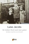 Luise Jacobs 99972 - We hebben Mutti nooit meer gezien Kinderen vluchtten voor de nazi's