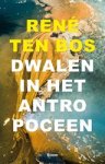 René ten Bos - Dwalen in het Antropoceen