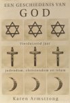 ARMSTRONG, K. - Een geschiedenis van God. Vierduizend jaar jodendom, christendom en islam. Vertaald door R. Cohen.