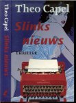 Capel Theo .. Omslagontwerp: Karel van Laar. Omslagillustratie: Schriemer & Schriemer, Den Haag. - Slinks nieuws