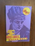 Castle, Terry - Boss Ladies, Watch Out!  Essays on Women, Sex and Writing
