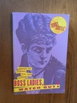 Castle, Terry - Boss Ladies, Watch Out!  Essays on Women, Sex and Writing