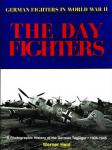 HELD, Werner - Day Fighters, the - A Photographic History of the German Tagjäger, 1934-1945