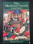 Lynch, Joseph, H. - The Medieval Church. A brief history