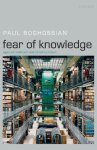 Paul Boghossian - Fear of Knowledge Against Relativism and Constructivism