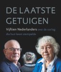 Gert-Jan Schaap 195387, Sjoerd Wielenga 195388 - De laatste getuigen Vijftien Nederlanders over de oorlog die hun leven stempelde