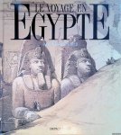 Simoën, Jean-Claude - Le voyage en Égypte: les grands voyageurs au XIXe siècle = The voyage to Egypt: the great travellers of the XIXth Century