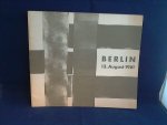 Fotos AP, Bauer, Berlin Bild, Conti-Press etc - Berlin 13. August 1961 / Kuratorium Unteilbares Deutschland Bonn-Berlin