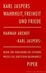 JASPERS, K., ARENDT, H. - Wahrheit, Freiheit und Friede. Karl Jaspers. Reden zur Verleihung des Friedenspreises des Deutschen Buchhandels 1958.