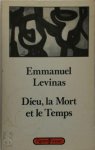 Emmanuel Lévinas 35303 - Dieu, la mort et le temps